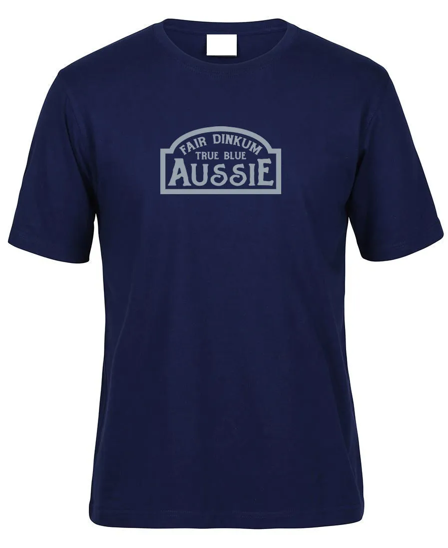 Fair Dinkum True Blue Aussie Adults T-Shirt (Various Colours)