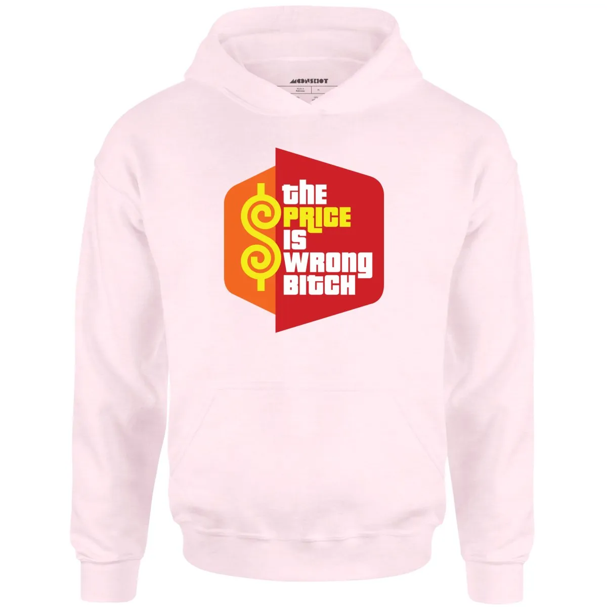 The Price is Wrong Bitch - Unisex Hoodie